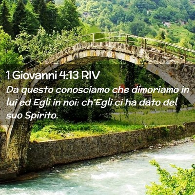 Picture 02 - 1 Giovanni 4:13 RIV - Da questo conosciamo che dimoriamo in lui ed Egli - Bible Verse Picture