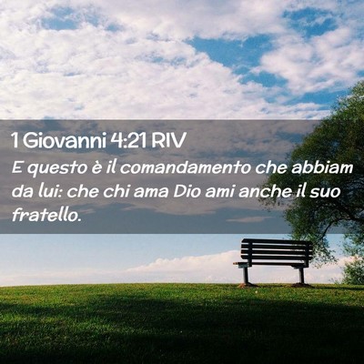 Picture 02 - 1 Giovanni 4:21 RIV - E questo è il comandamento che abbiam da lui: - Bible Verse Picture