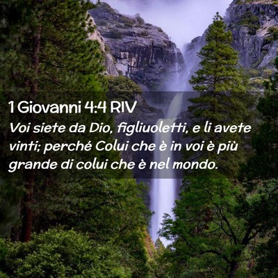Picture 02 - 1 Giovanni 4:4 RIV - Voi siete da Dio, figliuoletti, e li avete vinti; - Bible Verse Picture