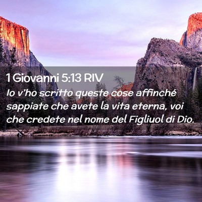 Picture 02 - 1 Giovanni 5:13 RIV - Io v’ho scritto queste cose affinché sappiate - Bible Verse Picture