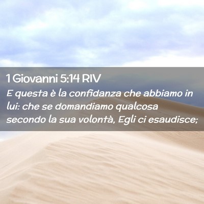 Picture 02 - 1 Giovanni 5:14 RIV - E questa è la confidanza che abbiamo in lui: che - Bible Verse Picture