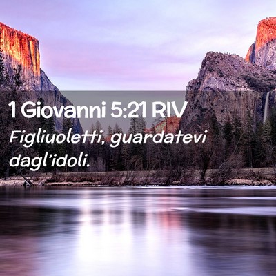 Picture 02 - 1 Giovanni 5:21 RIV - Figliuoletti, guardatevi - Bible Verse Picture