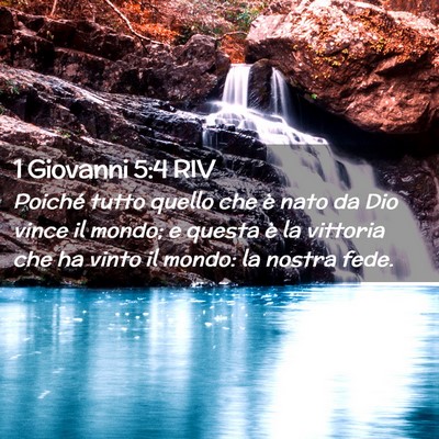 Picture 02 - 1 Giovanni 5:4 RIV - Poiché tutto quello che è nato da Dio vince il - Bible Verse Picture