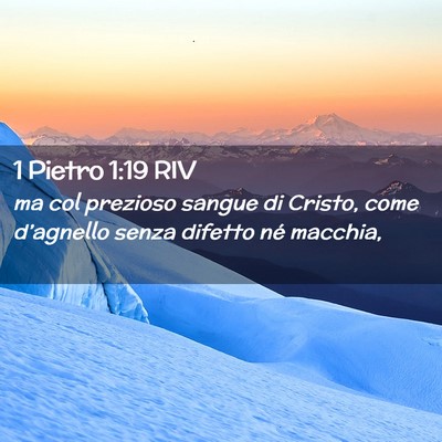 Picture 02 - 1 Pietro 1:19 RIV - ma col prezioso sangue di Cristo, come - Bible Verse Picture