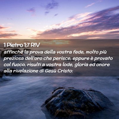Picture 02 - 1 Pietro 1:7 RIV - affinché la prova della vostra fede, molto più - Bible Verse Picture