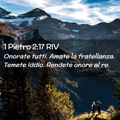 Picture 02 - 1 Pietro 2:17 RIV - Onorate tutti. Amate la fratellanza. Temete - Bible Verse Picture
