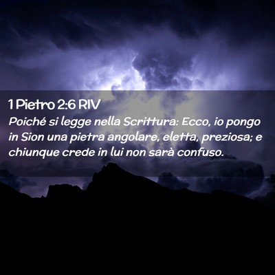 Picture 02 - 1 Pietro 2:6 RIV - Poiché si legge nella Scrittura: Ecco, io pongo - Bible Verse Picture