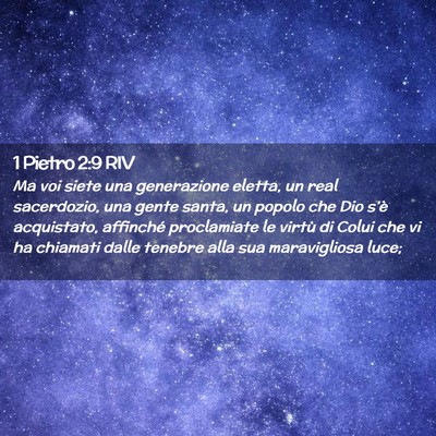 Picture 02 - 1 Pietro 2:9 RIV - Ma voi siete una generazione eletta, un real - Bible Verse Picture