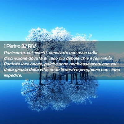 Picture 02 - 1 Pietro 3:7 RIV - Parimente, voi, mariti, convivete con esse colla - Bible Verse Picture