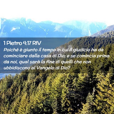 Picture 02 - 1 Pietro 4:17 RIV - Poiché è giunto il tempo in cui il giudicio ha - Bible Verse Picture