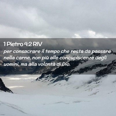 Picture 02 - 1 Pietro 4:2 RIV - per consacrare il tempo che resta da passare - Bible Verse Picture