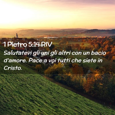 Picture 02 - 1 Pietro 5:14 RIV - Salutatevi gli uni gli altri con un bacio - Bible Verse Picture