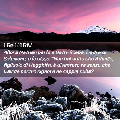 Picture 02 - 1 Re 1:11 RIV - Allora Nathan parlò a Bath-Sceba, madre di - Bible Verse Picture