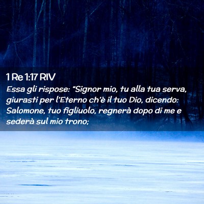 Picture 02 - 1 Re 1:17 RIV - Essa gli rispose: “Signor mio, tu alla tua - Bible Verse Picture