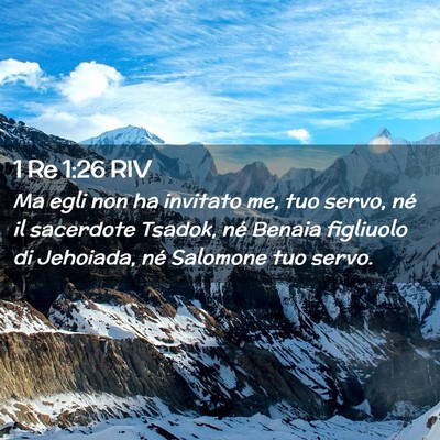 Picture 02 - 1 Re 1:26 RIV - Ma egli non ha invitato me, tuo servo, né il - Bible Verse Picture