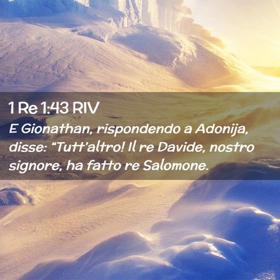 Picture 02 - 1 Re 1:43 RIV - E Gionathan, rispondendo a Adonija, disse: - Bible Verse Picture
