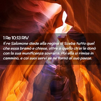 Picture 02 - 1 Re 10:13 RIV - Il re Salomone diede alla regina di Sceba tutto - Bible Verse Picture