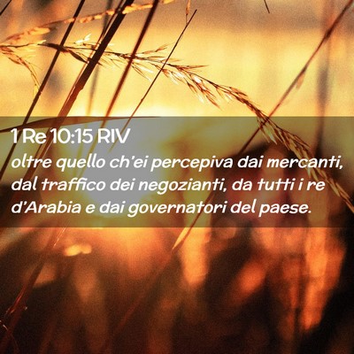 Picture 02 - 1 Re 10:15 RIV - oltre quello ch’ei percepiva dai mercanti, dal - Bible Verse Picture