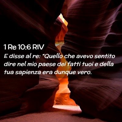 Picture 02 - 1 Re 10:6 RIV - E disse al re: “Quello che avevo sentito dire - Bible Verse Picture