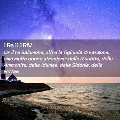 Picture 02 - 1 Re 11:1 RIV - Or il re Salomone, oltre la figliuola di Faraone, - Bible Verse Picture
