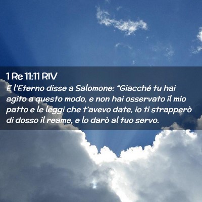 Picture 02 - 1 Re 11:11 RIV - E l’Eterno disse a Salomone: “Giacché tu hai - Bible Verse Picture