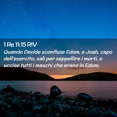 Picture 02 - 1 Re 11:15 RIV - Quando Davide sconfisse Edom, e Joab, capo - Bible Verse Picture