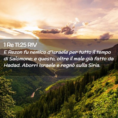 Picture 02 - 1 Re 11:25 RIV - E Rezon fu nemico d’Israele per tutto il tempo - Bible Verse Picture
