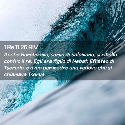 Picture 02 - 1 Re 11:26 RIV - Anche Geroboamo, servo di Salomone, si ribellò - Bible Verse Picture