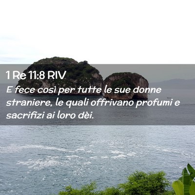 Picture 02 - 1 Re 11:8 RIV - E fece così per tutte le sue donne straniere, le - Bible Verse Picture