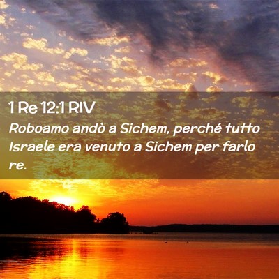 Picture 02 - 1 Re 12:1 RIV - Roboamo andò a Sichem, perché tutto Israele era - Bible Verse Picture