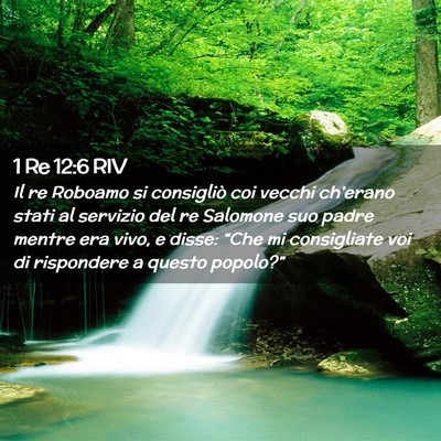 Picture 02 - 1 Re 12:6 RIV - Il re Roboamo si consigliò coi vecchi ch’erano - Bible Verse Picture