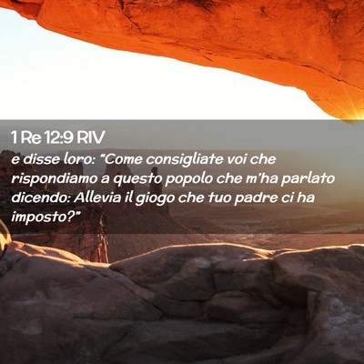 Picture 02 - 1 Re 12:9 RIV - e disse loro: “Come consigliate voi che - Bible Verse Picture