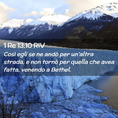 Picture 02 - 1 Re 13:10 RIV - Così egli se ne andò per un’altra strada, e - Bible Verse Picture