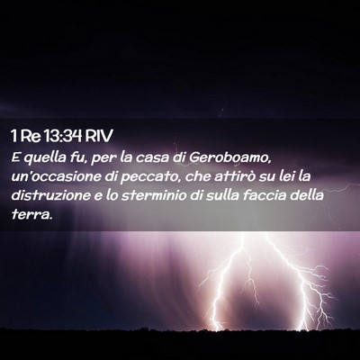 Picture 02 - 1 Re 13:34 RIV - E quella fu, per la casa di Geroboamo, - Bible Verse Picture