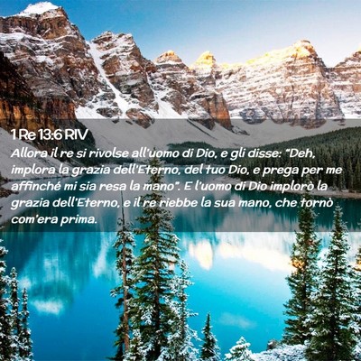 Picture 02 - 1 Re 13:6 RIV - Allora il re si rivolse all’uomo di Dio, e gli - Bible Verse Picture