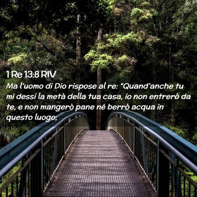 Picture 02 - 1 Re 13:8 RIV - Ma l’uomo di Dio rispose al re: - Bible Verse Picture