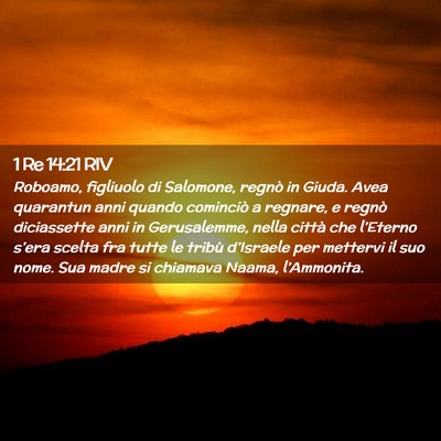 Picture 02 - 1 Re 14:21 RIV - Roboamo, figliuolo di Salomone, regnò in Giuda. - Bible Verse Picture