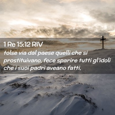 Picture 02 - 1 Re 15:12 RIV - tolse via dal paese quelli che si prostituivano, - Bible Verse Picture