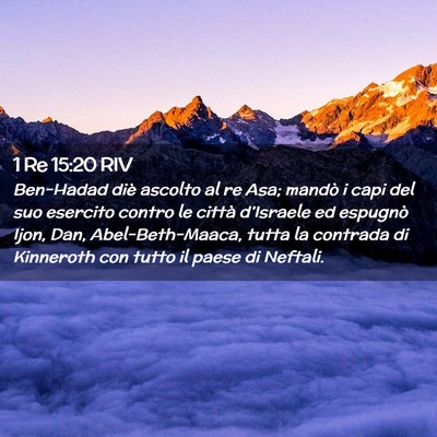 Picture 02 - 1 Re 15:20 RIV - Ben-Hadad diè ascolto al re Asa; mandò i capi - Bible Verse Picture