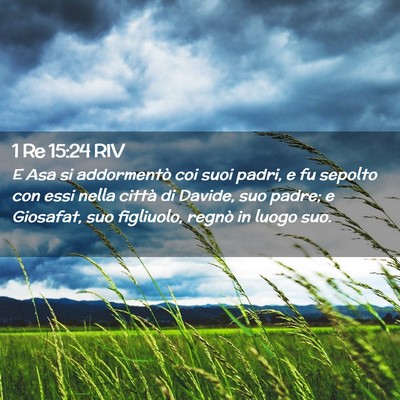 Picture 02 - 1 Re 15:24 RIV - E Asa si addormentò coi suoi padri, e fu sepolto - Bible Verse Picture