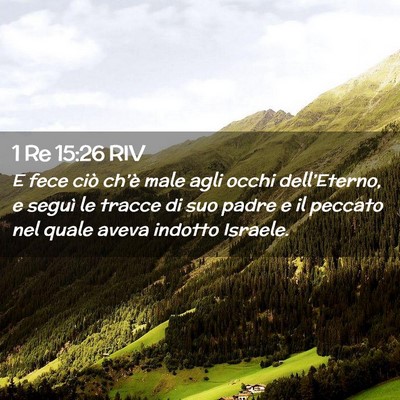 Picture 02 - 1 Re 15:26 RIV - E fece ciò ch’è male agli occhi - Bible Verse Picture