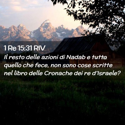 Picture 02 - 1 Re 15:31 RIV - Il resto delle azioni di Nadab e tutto quello che - Bible Verse Picture