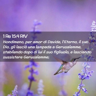 Picture 02 - 1 Re 15:4 RIV - Nondimeno, per amor di Davide, l’Eterno, il suo - Bible Verse Picture
