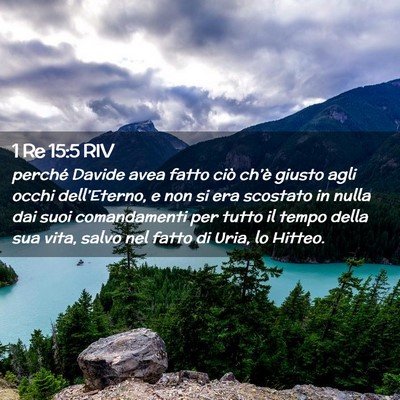 Picture 02 - 1 Re 15:5 RIV - perché Davide avea fatto ciò ch’è giusto - Bible Verse Picture