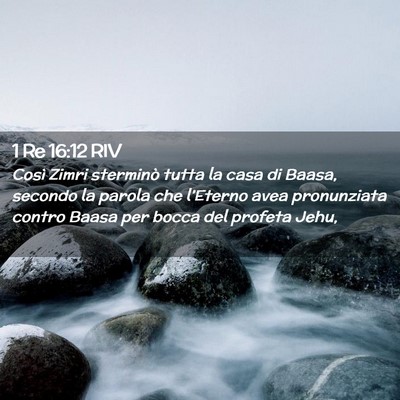 Picture 02 - 1 Re 16:12 RIV - Così Zimri sterminò tutta la casa di Baasa, - Bible Verse Picture