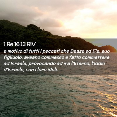 Picture 02 - 1 Re 16:13 RIV - a motivo di tutti i peccati che Baasa ed Ela, suo - Bible Verse Picture