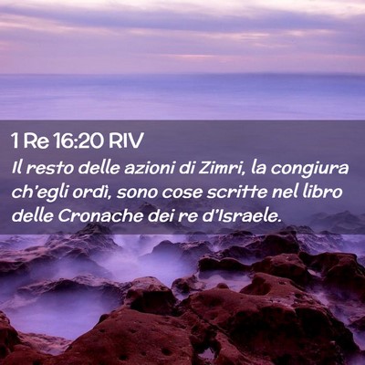 Picture 02 - 1 Re 16:20 RIV - Il resto delle azioni di Zimri, la congiura - Bible Verse Picture
