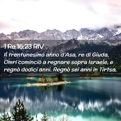 Picture 02 - 1 Re 16:23 RIV - Il trentunesimo anno d’Asa, re di Giuda, Omri - Bible Verse Picture
