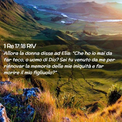 Picture 02 - 1 Re 17:18 RIV - Allora la donna disse ad Elia: “Che ho io mai - Bible Verse Picture