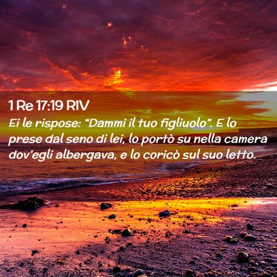 Picture 02 - 1 Re 17:19 RIV - Ei le rispose: “Dammi il tuo figliuolo”. E lo - Bible Verse Picture